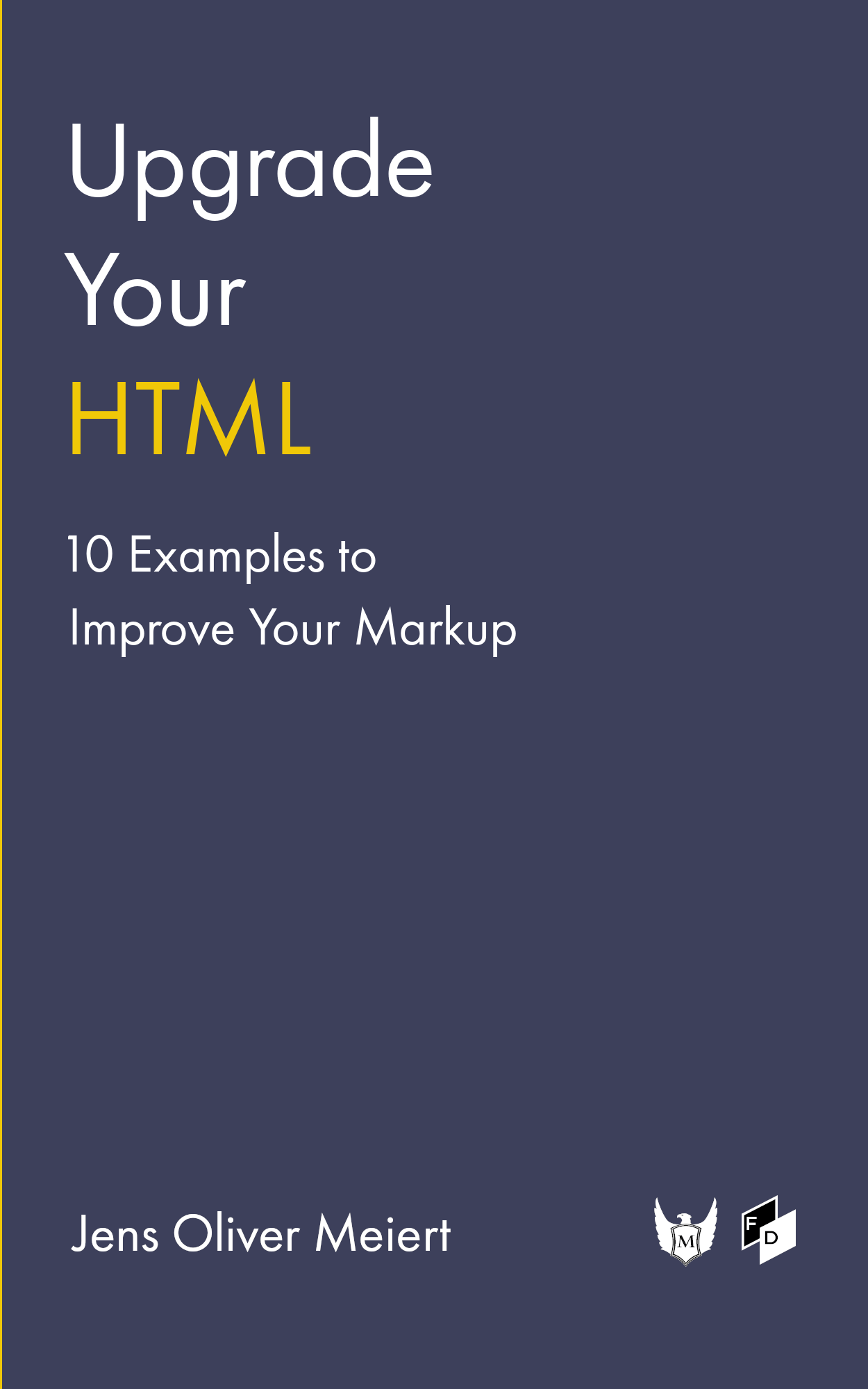 Upgrade Your HTML: 10 Examples to Improve Your Markup